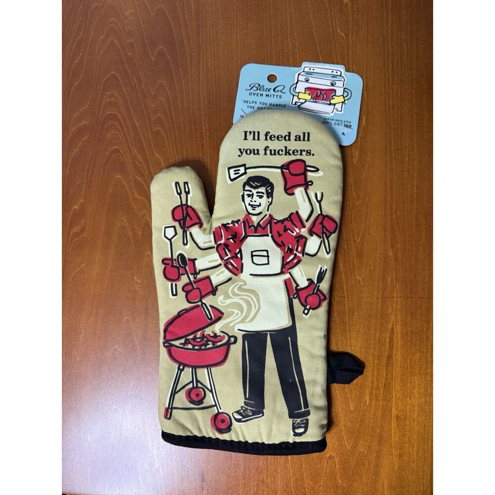 Blue Q Oven Mitt - I'll Feed All You F**kers